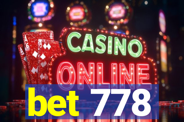 bet 778